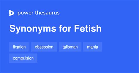Fetish synonym - Synonyms for FETISH: fixation, obsession, mania, craze, fetich, thing, amulet, charm, juju, talisman, voodoo, desire, fixation, idol, periapt, image, mania, phylactery, obeah, object of superstition, obsession.